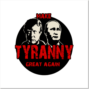 Tyranny Trump and Putin Posters and Art